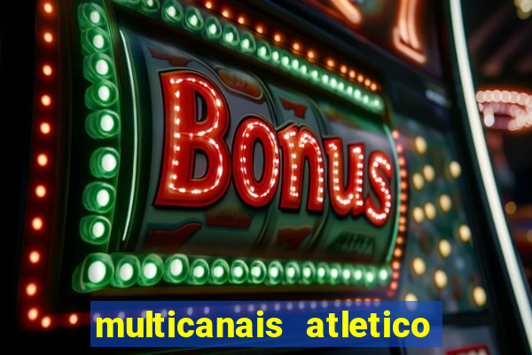 multicanais atletico de madrid